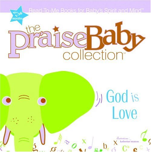 God Is Love (Praise Baby Board Book)