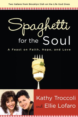 Spaghetti for the Soul: A Feast of Faith, Hope and Love