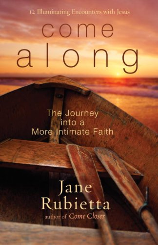 Come Along: The Journey Into a More Intimate Faith