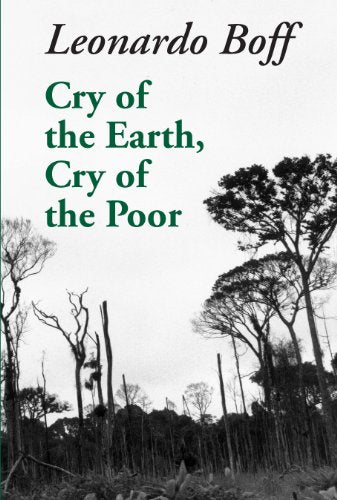 Cry of the Earth, Cry of the Poor (Ecology & Justice Series)