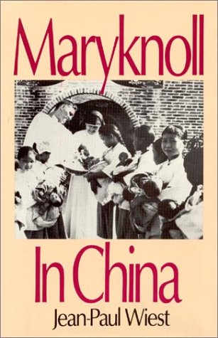 Maryknoll in China: A History, 1918-1955