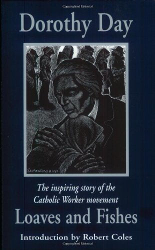 Loaves and Fishes: The Inspiring Story of the Catholic Worker Movement