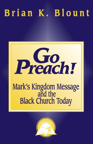 Go Preach!: Mark's Kingdom Message and the Black Church Today (Bible & Liberation)