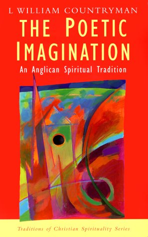 The Poetic Imagination: An Anglican Spiritual Tradition (Traditions of Christian Spirituality)