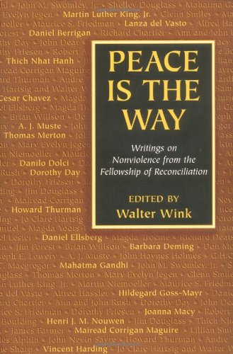 Peace Is the Way: Writings on Nonviolence from the Fellowship of Reconciliation