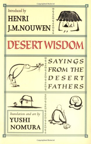 Desert Wisdom: Sayings from the Desert Fathers