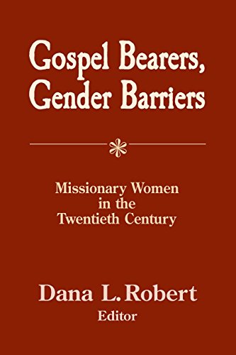 Gospel Bearers, Gender Barriers: Missionary Women in the Twentieth Century (American Society of Missiology)