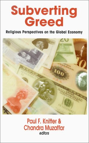 Subverting Greed: Religious Perspectives on the Global Economy (Faith Meets Faith Series)