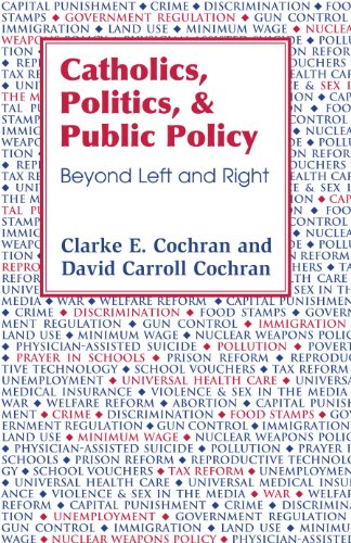 Catholics, Politics, and Public Policy: Beyond Left and Right