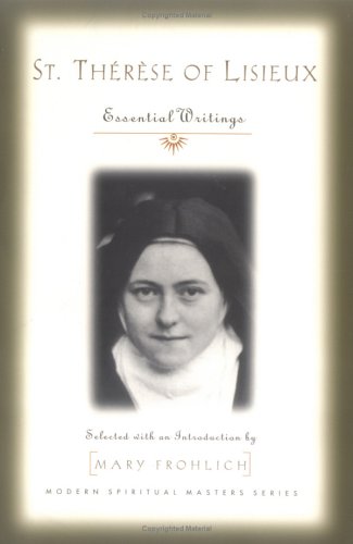 St. Therese of Lisieux: Essential Writings (Modern Spiritual Masters Series)