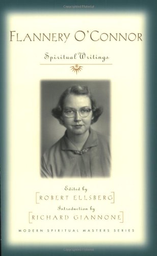 Flannery O'Connor: Spiritual Writings (Modern Spiritual Masters Series.)