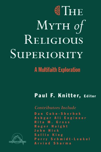 The Myth of Religious Superiority: A Multi-Faith Exploration (Faith Meets Faith Series in Intereligious Dialogue)