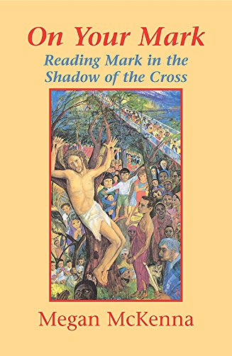 On Your Mark: Reading Mark in the Shadow of the Cross