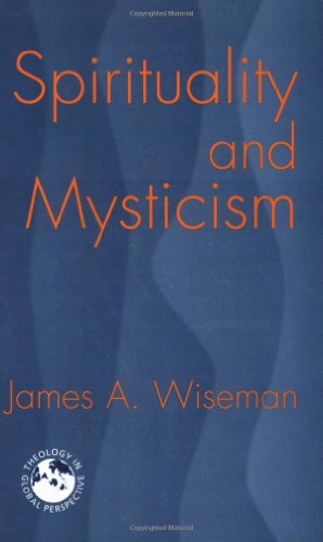 Spirituality and Mysticism (Theology in Global Perspectives)