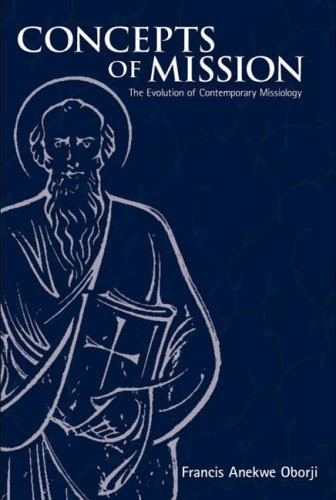 Concepts of Mission: The Evolution of Contemporary Missiology