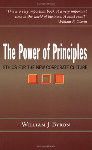 The Power of Principles: Ethics for the New Corporate Culture