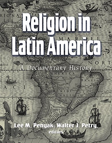 Religion in Latin America: A Documentary History