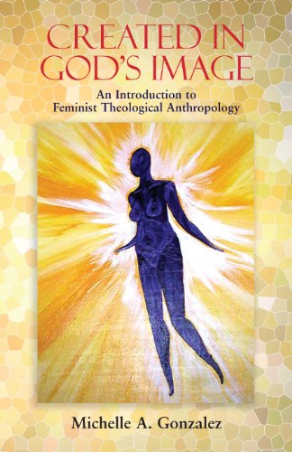 Created in God's Image: An Introduction to Feminist Theological Anthropology