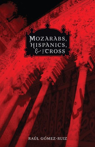 Mozarabs, Hispanics and Cross (Studies in Latino/A Catholicism)