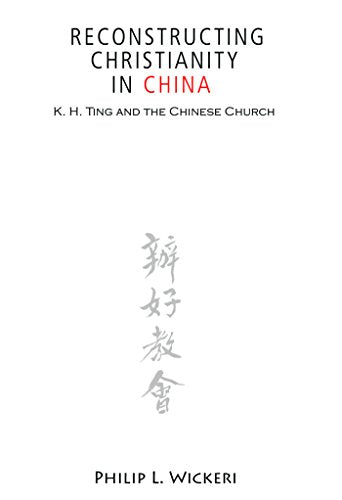 Reconstructing Christianity in China: K.H. Ting and the Chinese Church (ASM)