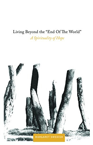 Living Beyond the "End of the World": A Spirituality of Hope