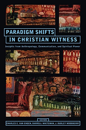 Paradigm Shifts In Christian Witness: Insights from Anthropology, Communication, and Spiritual Power