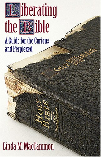 Liberating the Bible: A Guide for the Curious and Perplexed