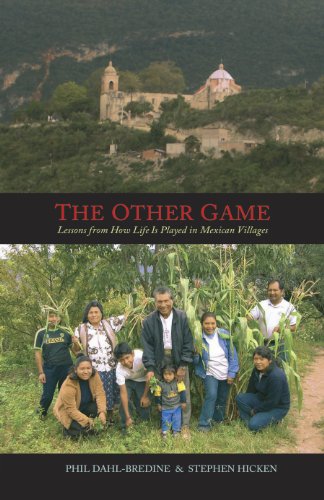 The Other Game: Lessons from How Life Is Played in Mexican Villages