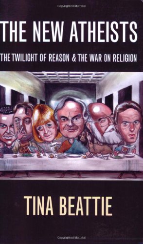 The New Atheists: The Twilight of Reason and the War on Religion