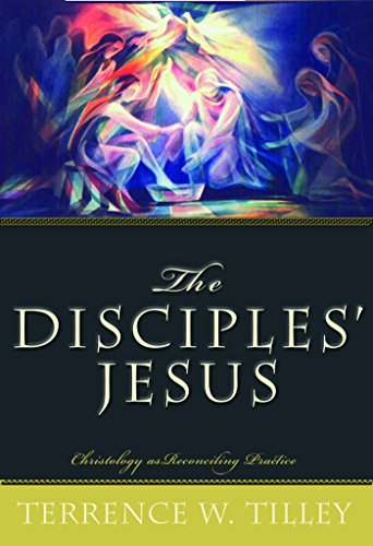 The Disciples' Jesus: Christology As Reconciling Practice