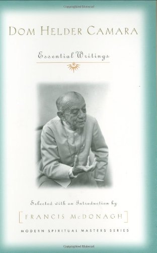 Dom Helder Camara: Essential Writings (Modern Spiritual Masters)