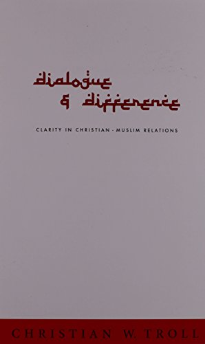 Dialogue and Difference: Clarity in Christian-Muslim Relations (Faith Meets Faith)