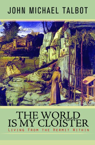 The World Is My Cloister:  Living from the Hermit Within
