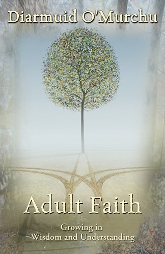 Adult Faith:  Growing in Wisdom and Understanding