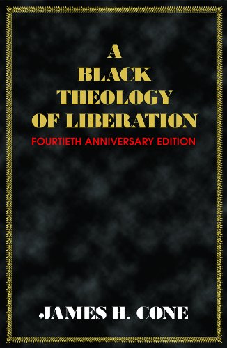 A Black Theology of Liberation - Fortieth Anniversary Edition