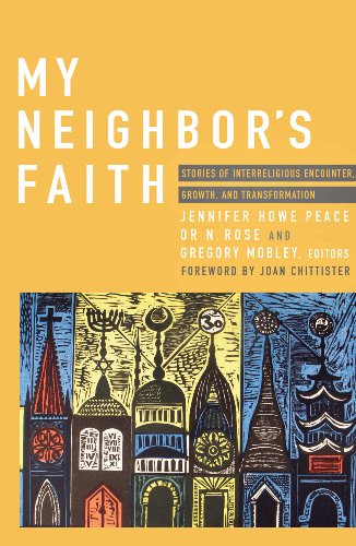 My Neighbor's Faith:  Stories of Interreligious Encounter, Personal Growth, and Transformation