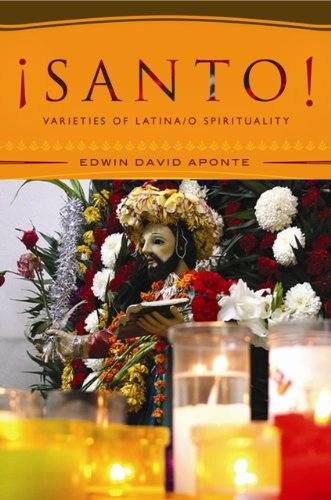 Santo!  Varieties of Latino/a Spirituality