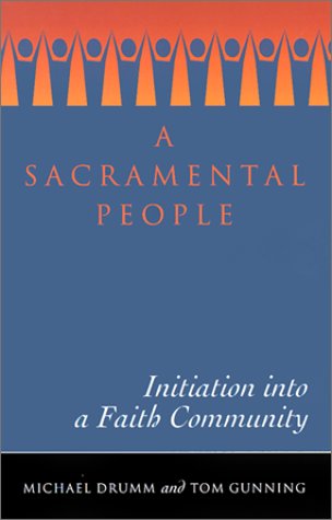 A Sacramental People: Initiation into a Faith Community