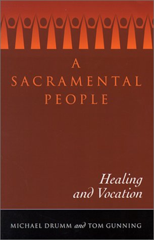 A Sacramental People: Healing and Vocation