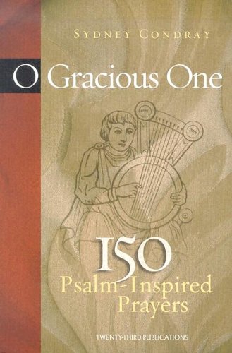 O Gracious One: 150 Psalm-Inspired Prayers