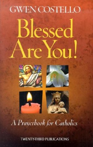 The Blessed Are You!: A Prayerbook for Catholics
