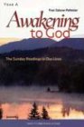 Awakening to God: The Sunday Readings in Our Lives, Year A