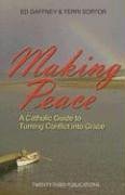 Making Peace: A Catholic Guide to Turning Conflict Into Grace