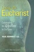 Living the Eucharist: Celebrating Its Rhythm in Our Lives