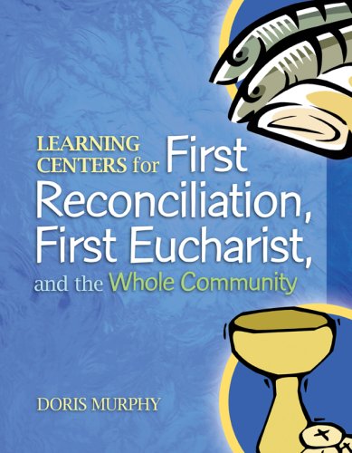 Learning Centers for First Reconcilation, First Eucharist, and the Whole Community