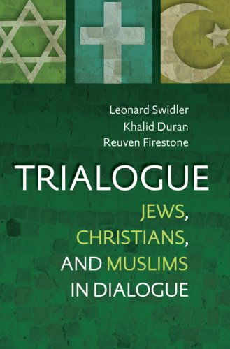 Trialogue: Jews, Christians, and Muslims in Dialogue