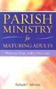 Parish Ministry for Maturing Adults: Principles, Plans, and Bold Proposals