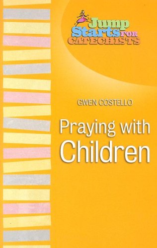 Jump Starts for Catechists: Praying With Children