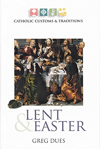 Catholic Customs and Traditions: Lent and Easter