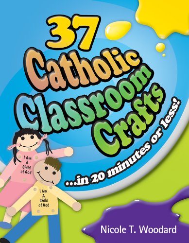 37 Catholic Classroom Crafts: in 20 minutes or less!